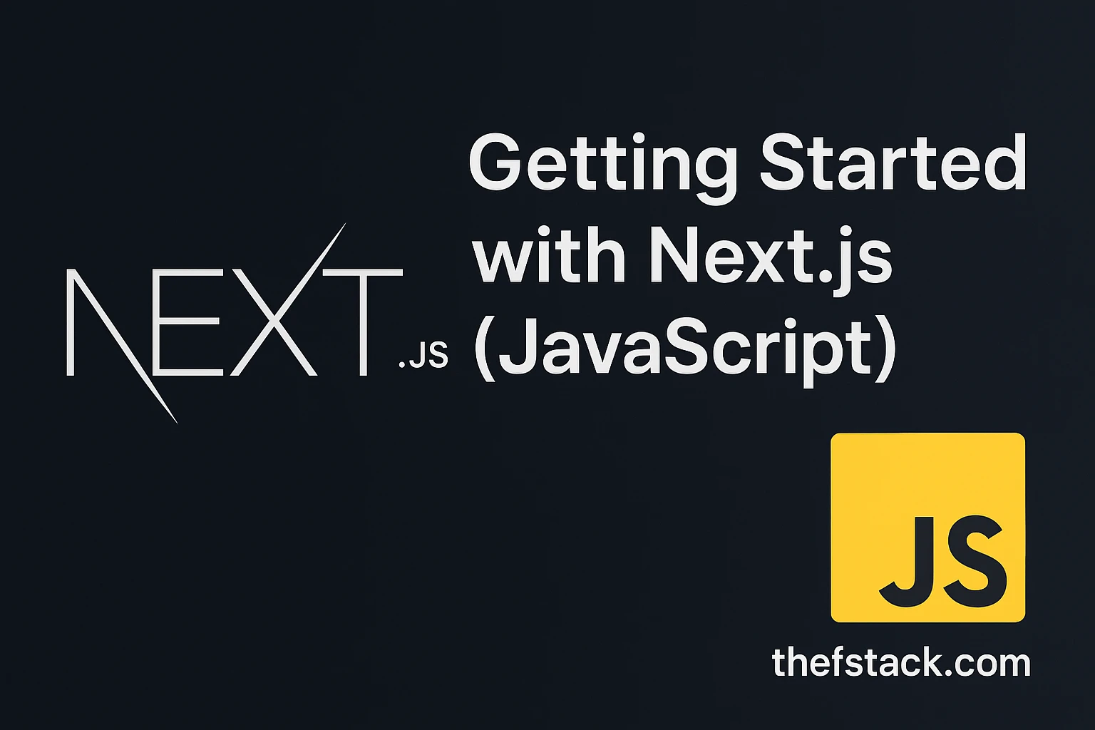 Getting Started with Next.js (JavaScript)